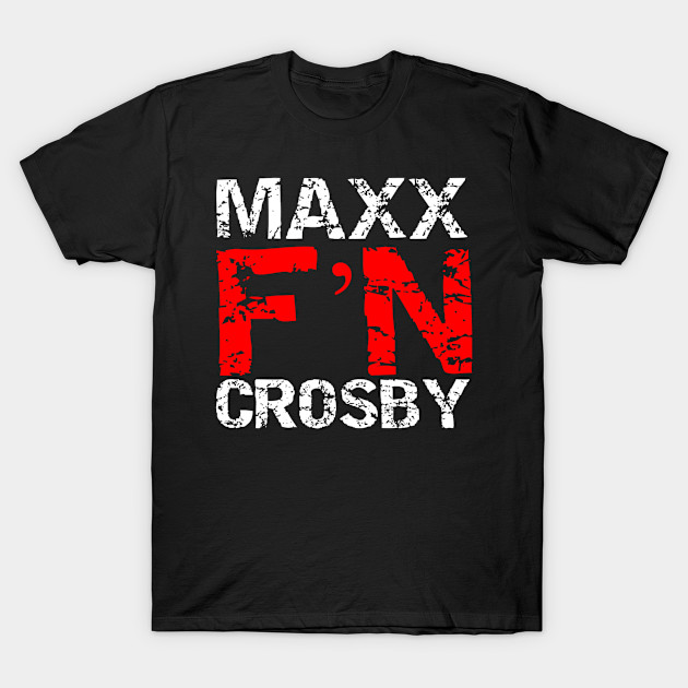 Maxx F'N Crosby! by capognad